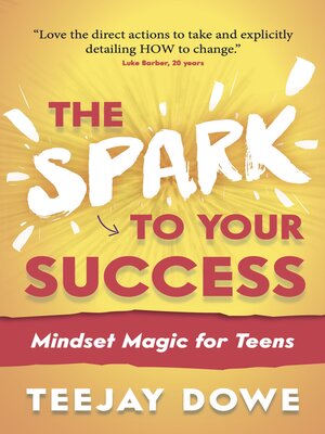 cover image of The Spark to Your Success: Mindset Magic for Teens